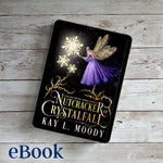 Load image into Gallery viewer, Nutcracker of Crystalfall: A Fae Nutcracker Retelling (eBook)