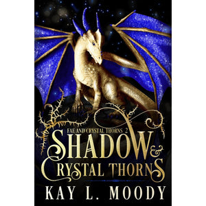 Shadow and Crystal Thorns (Fae and Crystal Thorns, #2)