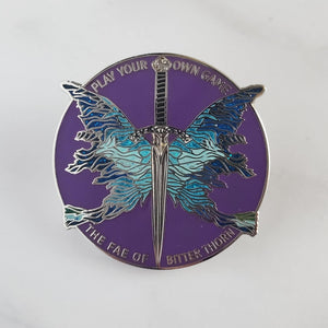 Enamel Pin - Play Your Own Game - The Fae of Bitter Thorn