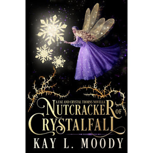 Nutcracker of Crystalfall: A Fae Nutcracker Retelling (eBook)
