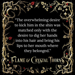 Flame and Crystal Thorns (SIGNED Hardcover)