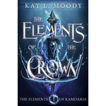 Load image into Gallery viewer, The Elements of the Crown (The Elements of Kamdaria, #1)
