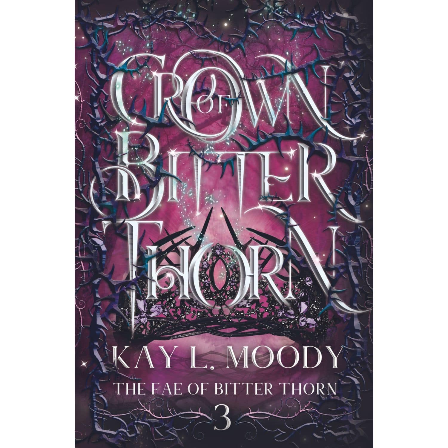 Crown of Bitter Thorn (The Fae of Bitter Thorn, #3)