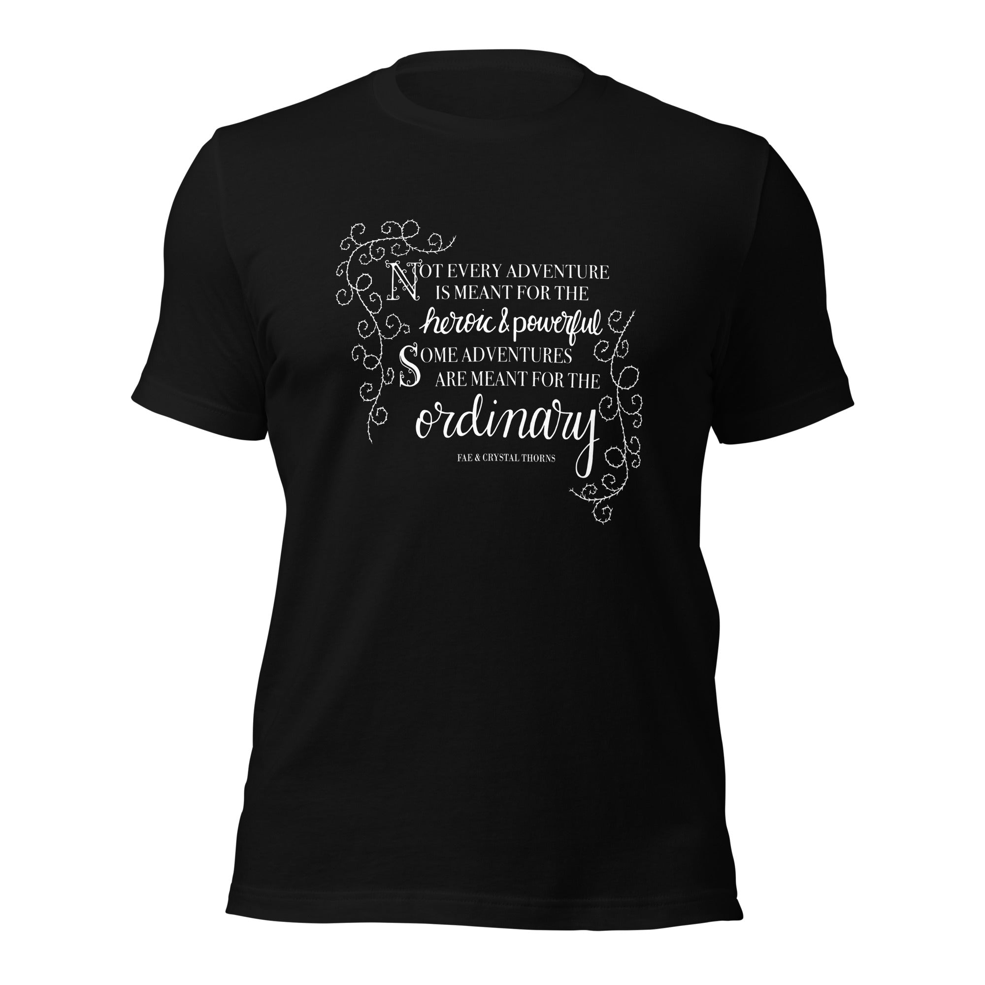 Unisex t-shirt DARK - Not Every Adventure - Fae and Crystal Thorns